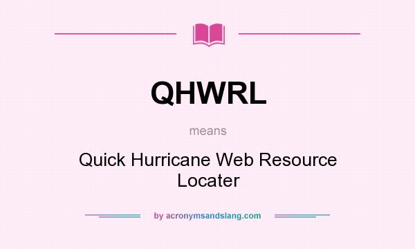 What does QHWRL mean? It stands for Quick Hurricane Web Resource Locater
