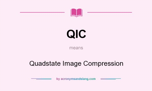 What does QIC mean? It stands for Quadstate Image Compression