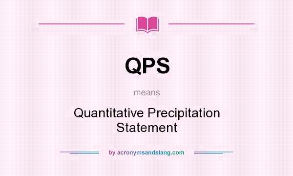 What does QPS mean? It stands for Quantitative Precipitation Statement