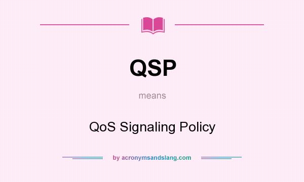 What does QSP mean? It stands for QoS Signaling Policy