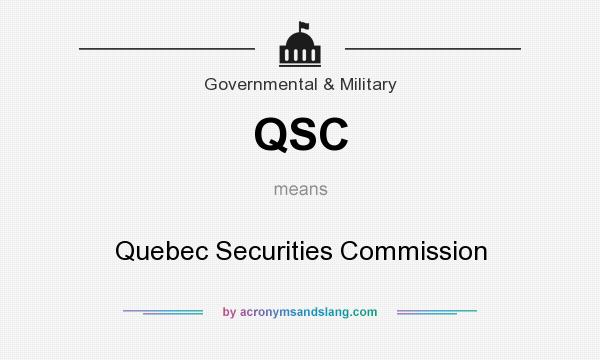 What does QSC mean? It stands for Quebec Securities Commission