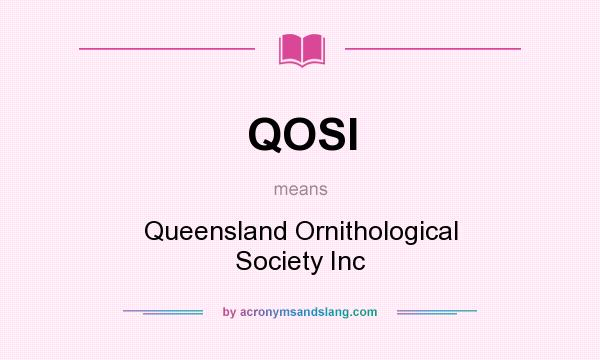 What does QOSI mean? It stands for Queensland Ornithological Society Inc