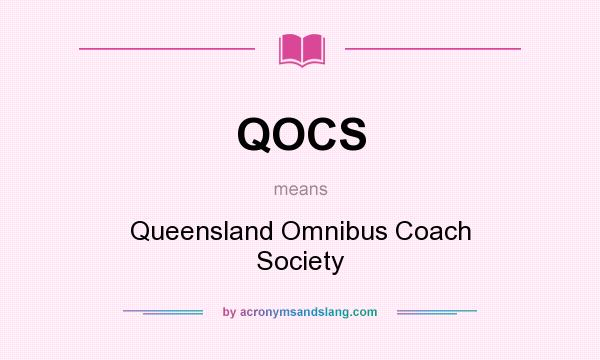 What does QOCS mean? It stands for Queensland Omnibus Coach Society