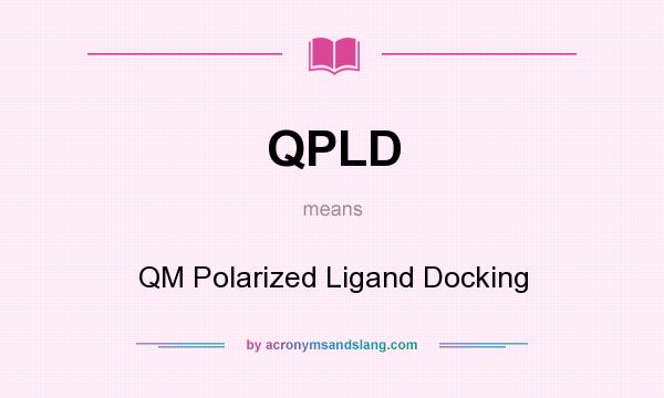 What does QPLD mean? It stands for QM Polarized Ligand Docking