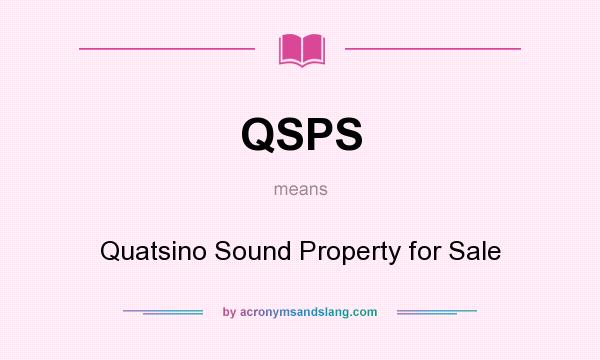 What does QSPS mean? It stands for Quatsino Sound Property for Sale
