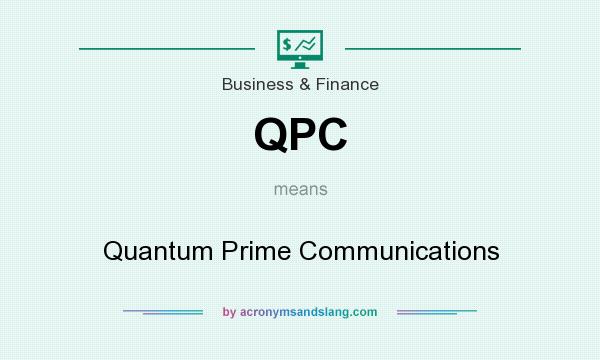 What does QPC mean? It stands for Quantum Prime Communications