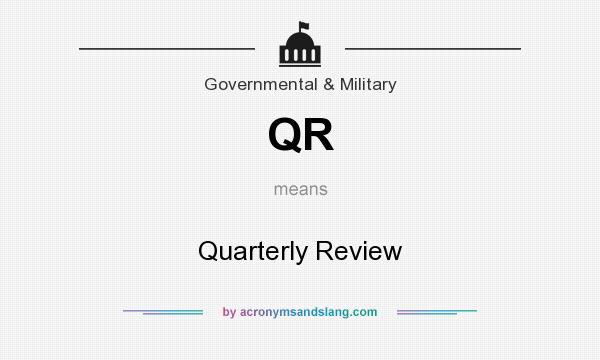 What does QR mean? It stands for Quarterly Review