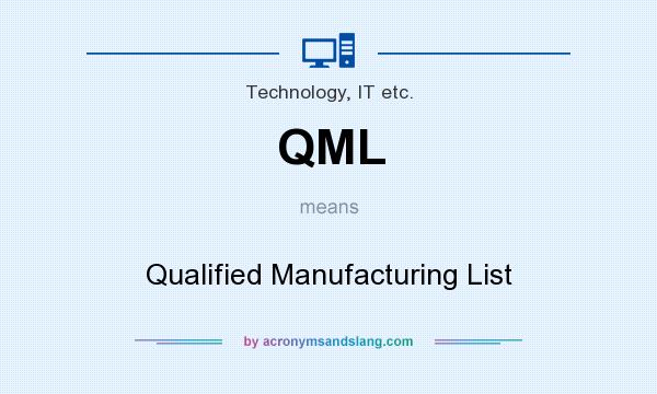 What does QML mean? It stands for Qualified Manufacturing List