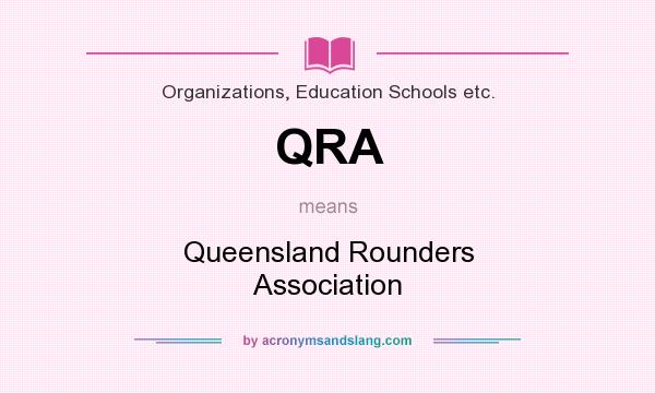 What does QRA mean? It stands for Queensland Rounders Association