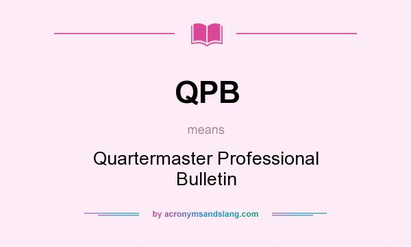 What does QPB mean? It stands for Quartermaster Professional Bulletin