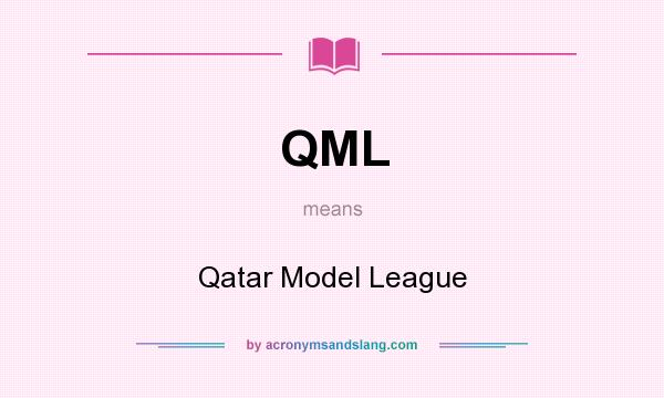 What does QML mean? It stands for Qatar Model League