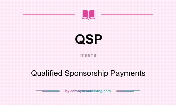 What does QSP mean? It stands for Qualified Sponsorship Payments