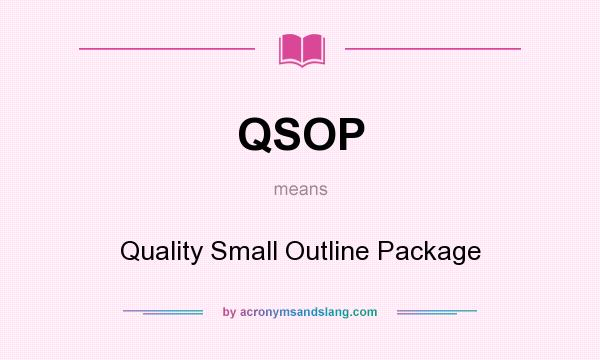 What does QSOP mean? It stands for Quality Small Outline Package