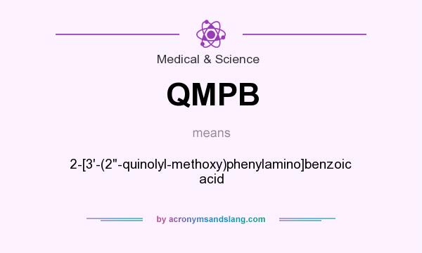 What does QMPB mean? It stands for 2-[3`-(2-quinolyl-methoxy)phenylamino]benzoic acid