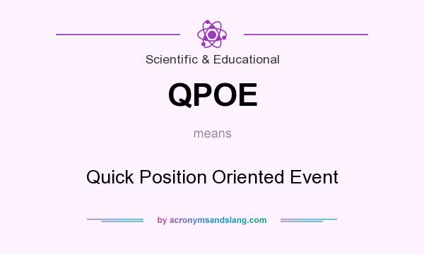 What does QPOE mean? It stands for Quick Position Oriented Event