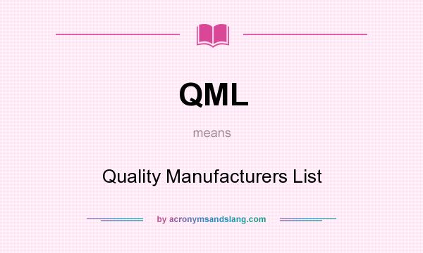 What does QML mean? It stands for Quality Manufacturers List