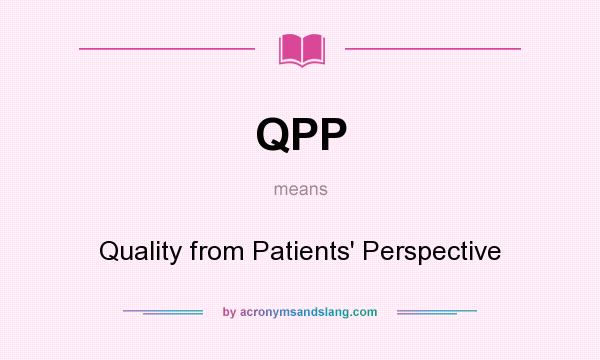 What does QPP mean? It stands for Quality from Patients` Perspective