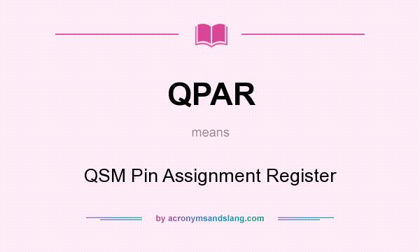What does QPAR mean? It stands for QSM Pin Assignment Register