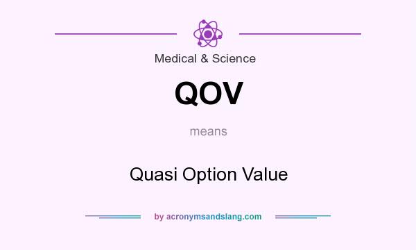 What does QOV mean? It stands for Quasi Option Value