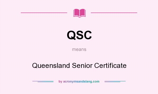 What does QSC mean? It stands for Queensland Senior Certificate