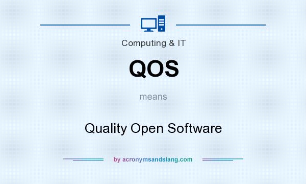 What does QOS mean? It stands for Quality Open Software