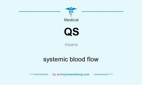 What does QS mean? It stands for systemic blood flow