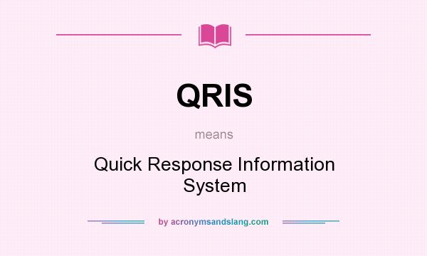 What does QRIS mean? It stands for Quick Response Information System