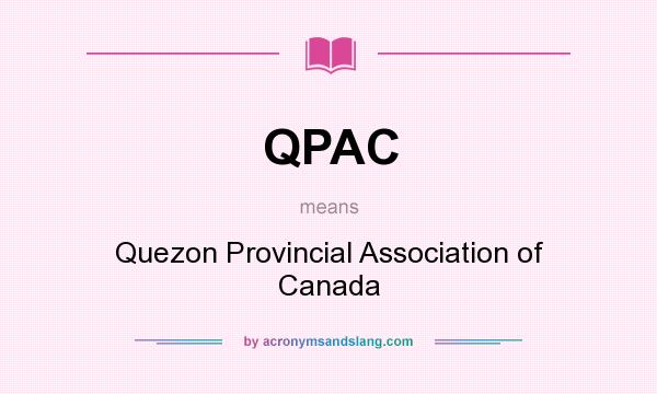 What does QPAC mean? It stands for Quezon Provincial Association of Canada
