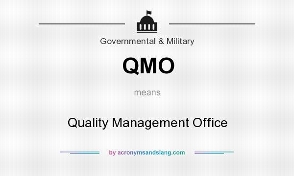 What does QMO mean? It stands for Quality Management Office