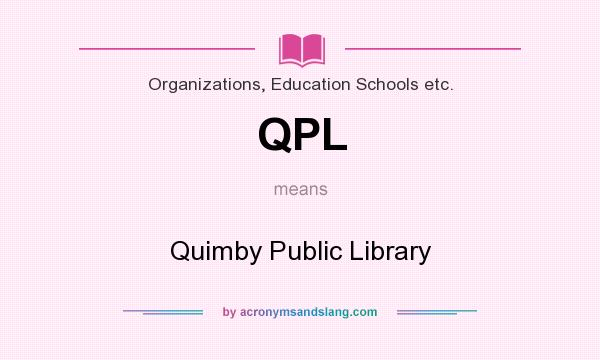What does QPL mean? It stands for Quimby Public Library