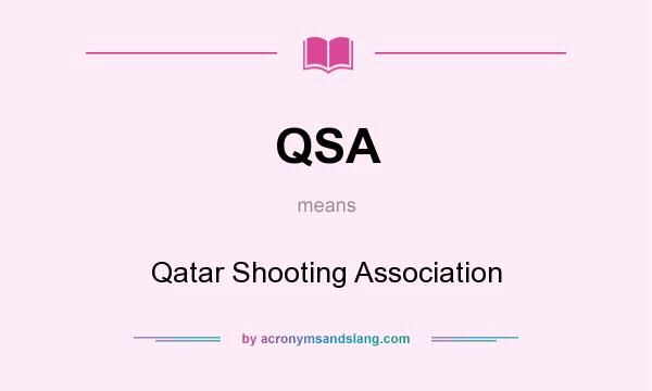 What does QSA mean? It stands for Qatar Shooting Association