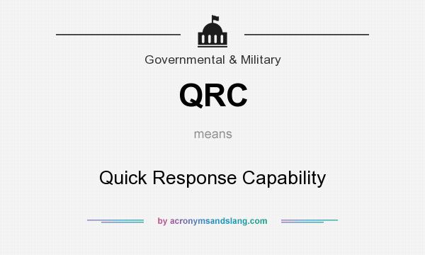 What does QRC mean? It stands for Quick Response Capability