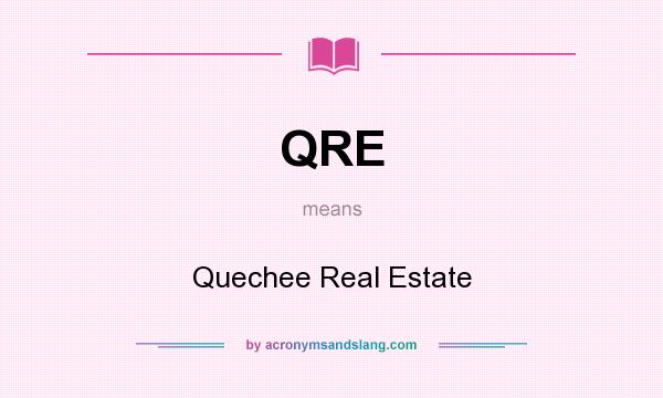 What does QRE mean? It stands for Quechee Real Estate