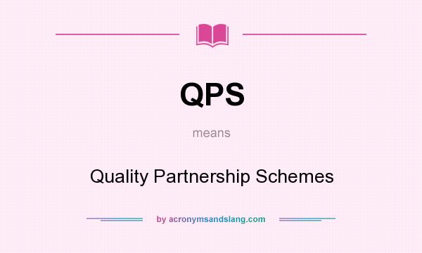 What does QPS mean? It stands for Quality Partnership Schemes