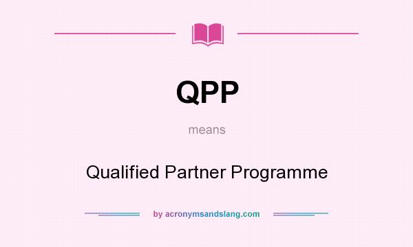What does QPP mean? It stands for Qualified Partner Programme