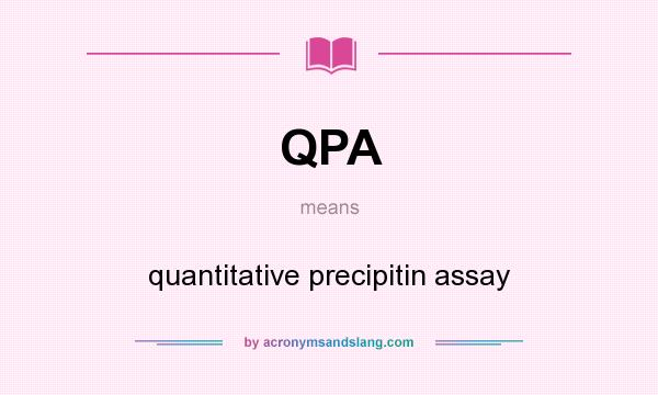 What does QPA mean? It stands for quantitative precipitin assay