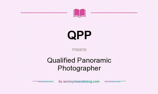 What does QPP mean? It stands for Qualified Panoramic Photographer
