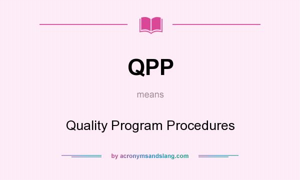 What does QPP mean? It stands for Quality Program Procedures