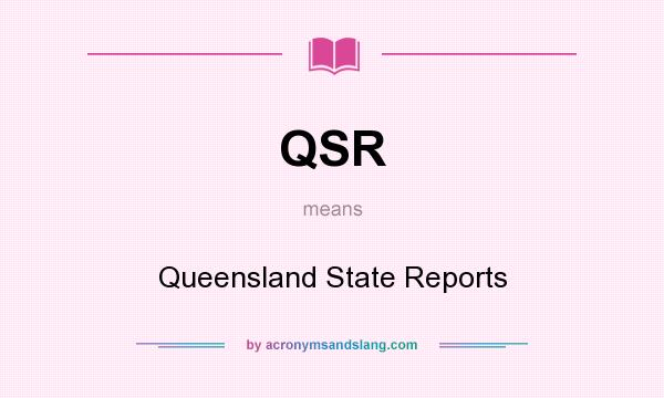 What does QSR mean? It stands for Queensland State Reports