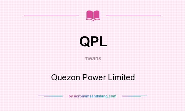 What does QPL mean? It stands for Quezon Power Limited