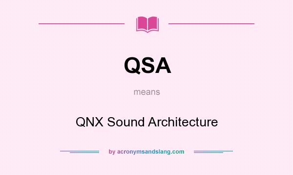 What does QSA mean? It stands for QNX Sound Architecture