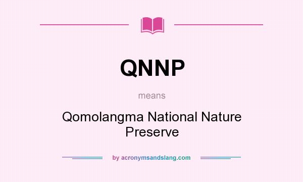 What does QNNP mean? It stands for Qomolangma National Nature Preserve
