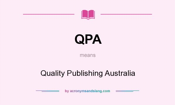 What does QPA mean? It stands for Quality Publishing Australia
