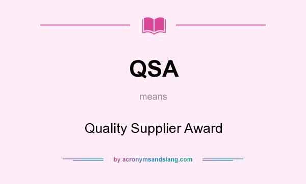 What does QSA mean? It stands for Quality Supplier Award