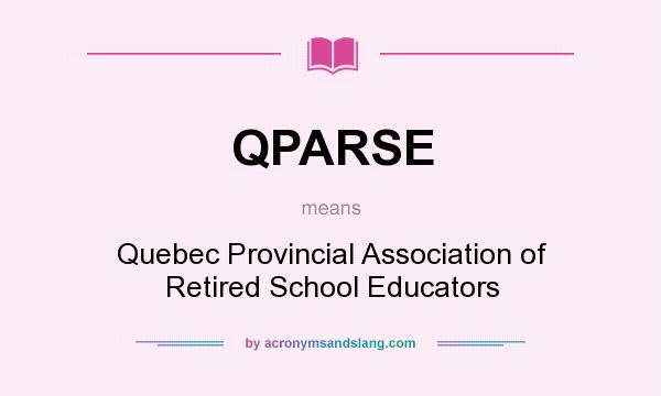 What does QPARSE mean? It stands for Quebec Provincial Association of Retired School Educators