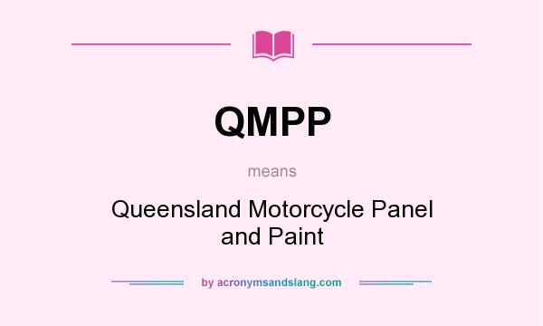 What does QMPP mean? It stands for Queensland Motorcycle Panel and Paint