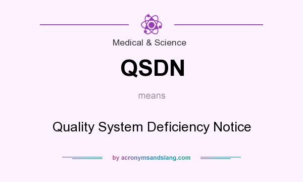 What does QSDN mean? It stands for Quality System Deficiency Notice