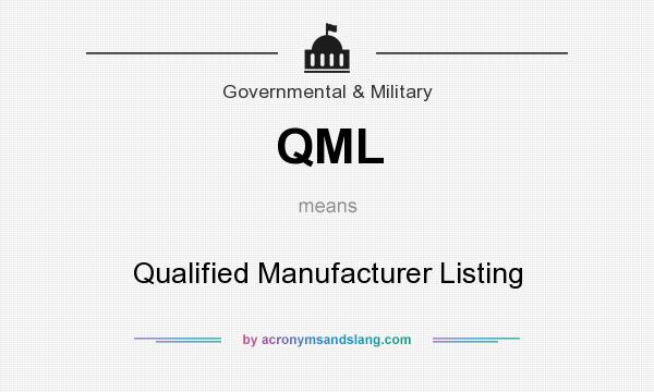 What does QML mean? It stands for Qualified Manufacturer Listing