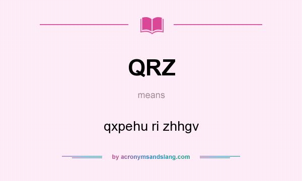 What does QRZ mean? It stands for qxpehu ri zhhgv