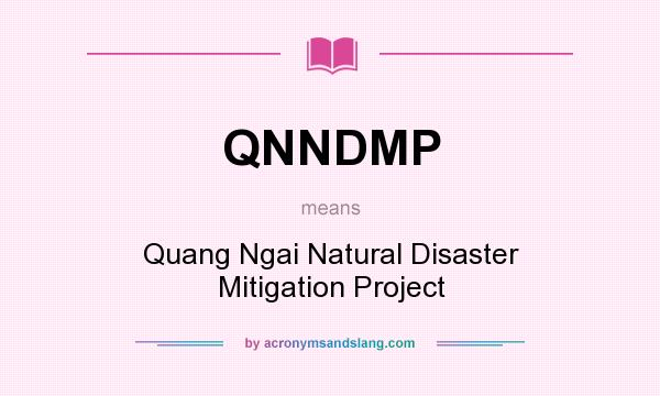 What does QNNDMP mean? It stands for Quang Ngai Natural Disaster Mitigation Project